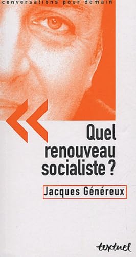 Quel renouveau socialiste ? : entretiens avec Philippe Petit