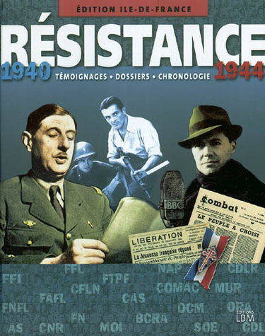 Couverture de Résistance, 1940-1944 : édition Ile-de-France : témoignages, dossiers, chronologie