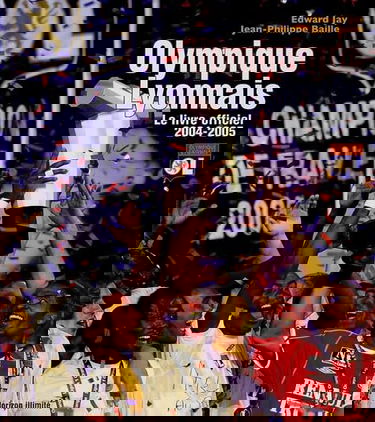 Olympique lyonnais : le livre officiel 2004-2005