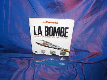 La bombe, armes et scenarios nucleaires