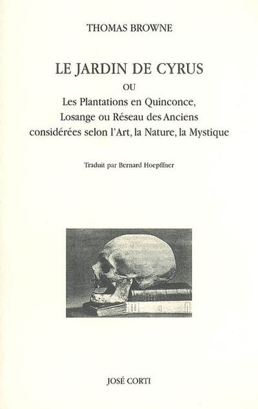 Le jardin de Cyrus ou Les plantations en quinconce, losange ou réseau des anciens, considérées selon l'art, la nature, la mystique