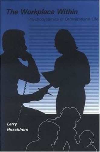 Couverture de The Workplace Within: Psychodynamics of Organizational Life
