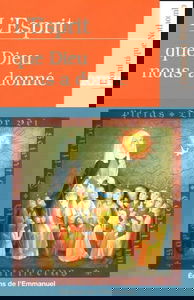 L'Esprit que Dieu nous a donné : Retraite de huit jours sur le Saint-Esprit