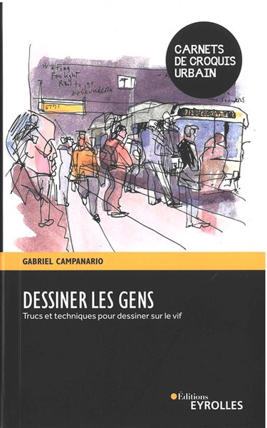 Couverture de Dessiner les gens : trucs et techniques pour dessiner sur le vif
