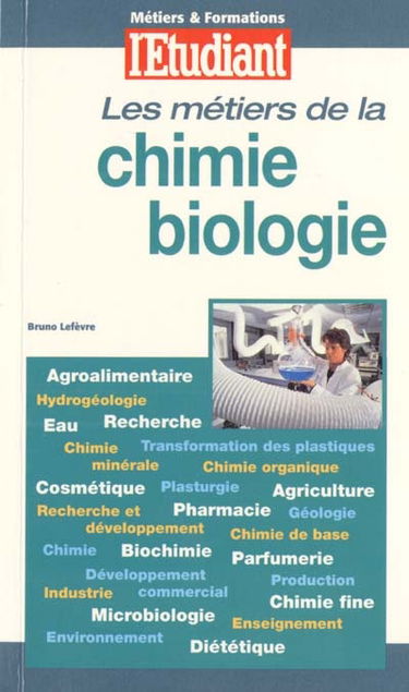 Les métiers de la chimie, biologie