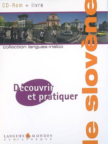 Découvrir et pratiquer le slovène