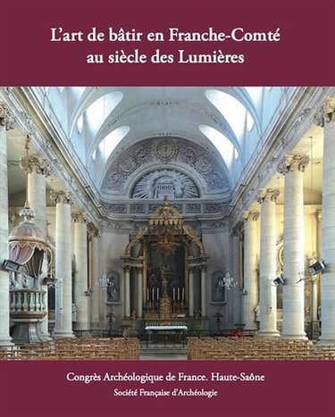 L'art de bâtir en Franche-Comté au siècle des lumières : Haute-Saône