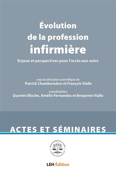 Evolution de la profession infirmière : enjeux et perspectives pour l'accès aux soins : actes du colloque de l'université de Montpellier, 22 mai 2023
