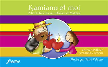 Kamiano et moi : petite histoire du père Damien de Molokaï