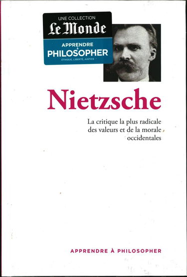 apprendre a philosopher; Nietzsche - la critique la plus radicale des valeurs et de la morale occidentales