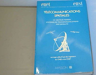 Télécommunications spatiales : 03 : Secteur terrien. Systèmes de télécommunications par satellite