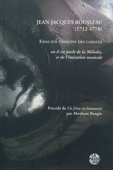 Essai sur l'origine des langues : où il est traité de la mélodie et de l'imitation musicale. Un frère en humanité