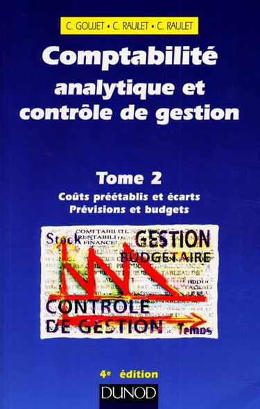 Comptabilité analytique et contrôle de gestion. Vol. 2. Coûts préétablis et écarts, prévisions et budgets