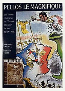 Pellos le magnifique - Les trente glorieuses de l'épopée illustrée du tour 1949 - 1981