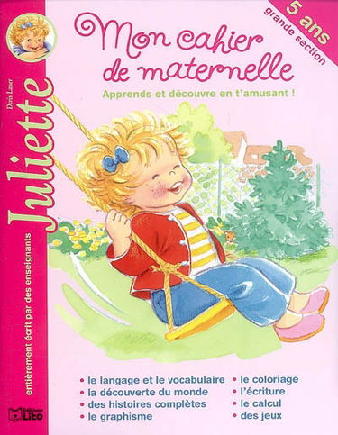 Mon cahier de maternelle, apprends et découvre en t'amusant ! : 5 ans, grande section
