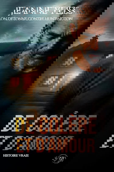 De colère et d'amour: Inspiré d'une histoire vraie (tome 1)