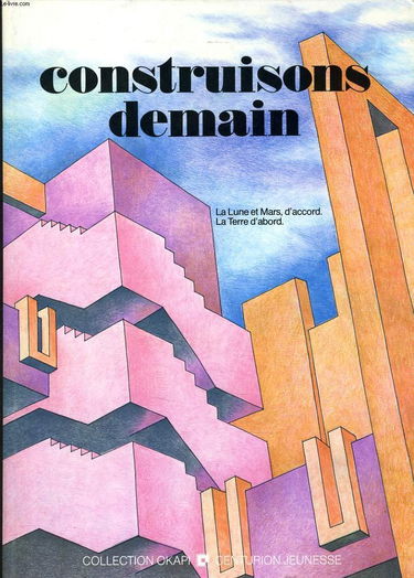 Construisons demain : la lune et mars, d'accord, la terre d'abord