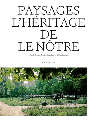 Couverture de Paysages : l'héritage de Le Nôtre