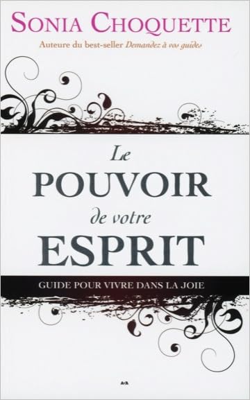 Le pouvoir de votre esprit - Guide pour vivre dans la joie