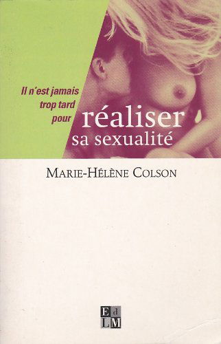 Il n'est jamais trop tard pour réaliser sa sexualité