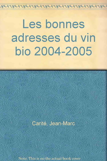 Les bonnes adresses du vin bio 2004-2005
