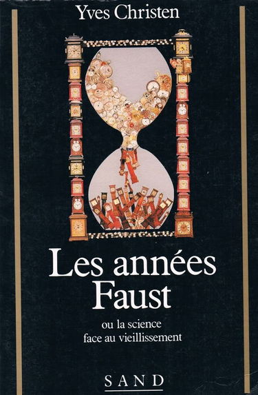 Les Années Faust ou la Science face au vieillissement