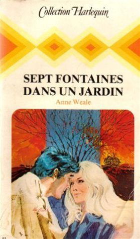 Sept fontaines dans un jardin : Collection : Collection harlequin n° 93