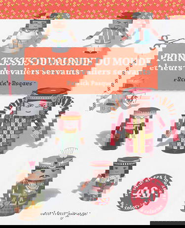 Princesses du monde et leurs chevaliers servants : découper, plier, coller