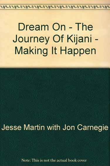 Couverture de Dream on: The Journey of Kijana - Making it Happen