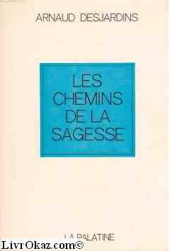 Couverture de Arnaud Desjardins. Les Chemins de la sagesse par Arnaud Desjardins