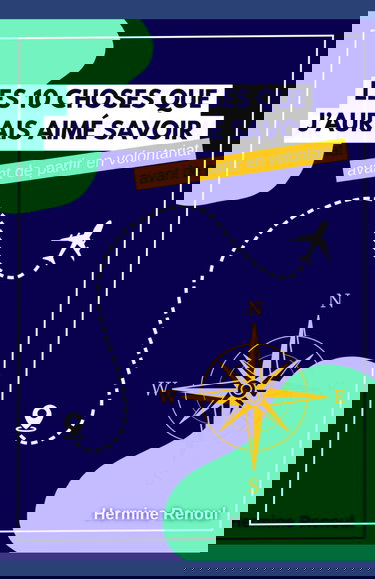 Les 10 choses que j'aurais aimé savoir avant de partir en volontariat