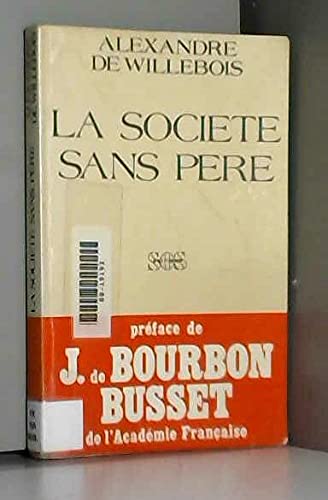 La Société sans père : enquête psychoculturelle sur la civilisation sécularisée