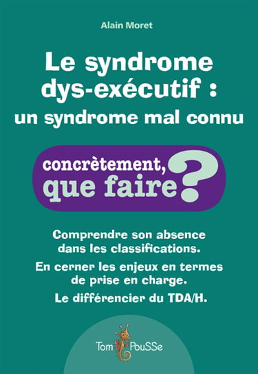 Couverture de Le syndrome dys-exécutif : un syndrome mal connu