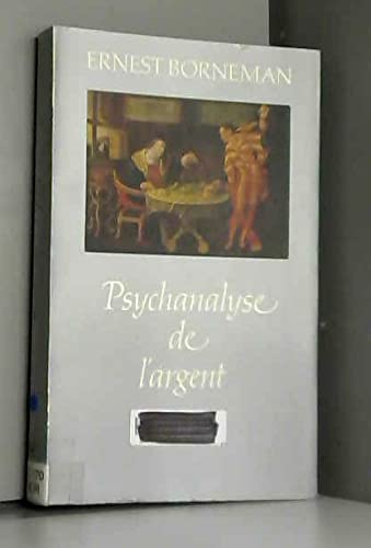 Psychanalyse de l'argent : une recherche critique sur les théories psychanalytiques de l'argent
