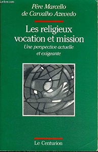 Les Religieux, vocation et mission : une perspective actuelle et exigente
