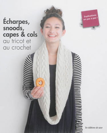 Echarpes, snoods, capes & cols au tricot et au crochet