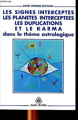 Les signes interceptés, les planètes interceptées, les duplications et le karma dans le thème astrologique