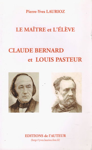 LE MAITRE ET L'ELEVE.CLAUDE BERNARD ET LOUIS PASTEUR