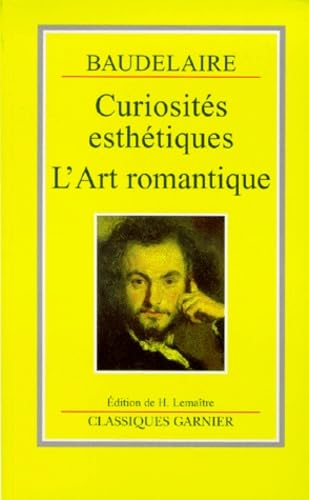 Curiosités esthétiques. L'art romantique : et autres oeuvres critiques