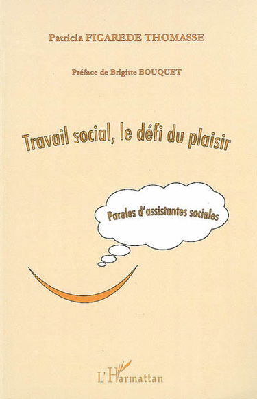 Travail social, le défi du plaisir : paroles d'assistantes sociales
