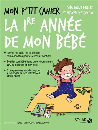 Mon p'tit cahier : la 1re année de mon bébé : de 0 à 1 an