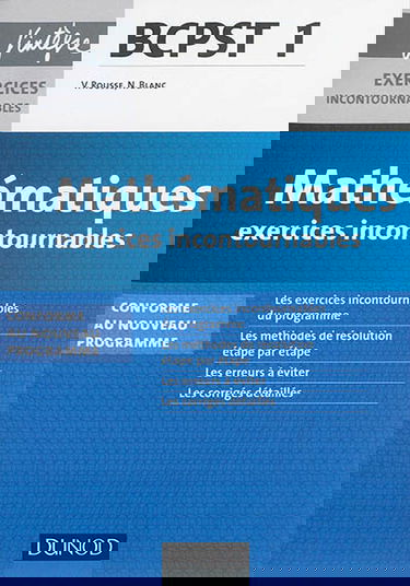 Mathématiques BCPST 1re année : exercices incontournables : conforme au nouveau programme