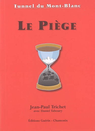 Le piège : tunnel du Mont-Blanc
