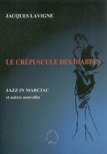 Couverture de Le crépuscule des diables : Jazz in Marciac : et autres nouvelles