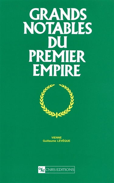 Grands notables du premier Empire. Vol. 21. Vienne
