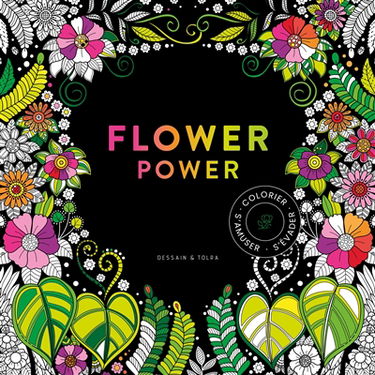 Flower power : colorier, s'amuser, s'évader