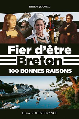 Fier d'être breton : 100 bonnes raisons