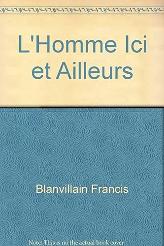 L'homme ici et ailleurs - morceaux choisis tirés de l'ouvrage "En chemin"