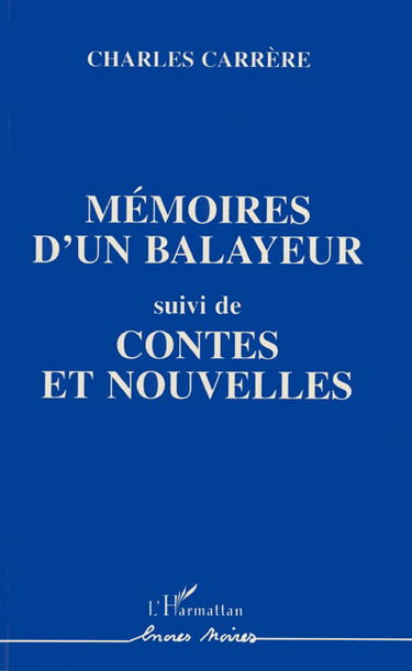 Mémoires d'un balayeur. Contes et nouvelles