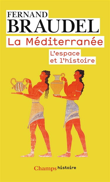 La Méditerranée. L'espace et l'histoire